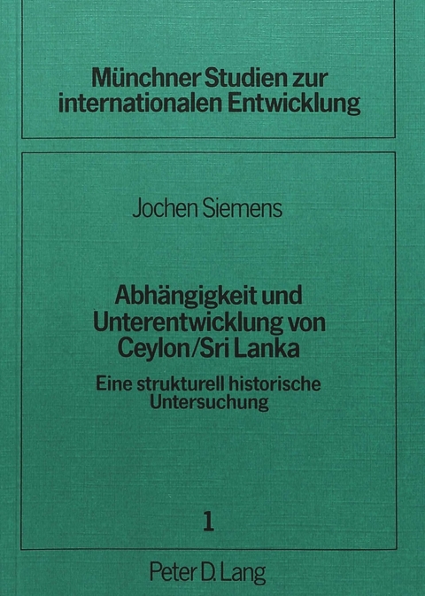 Abhängigkeit und Unterentwicklung von Ceylon / Sri Lanka - Jochen Siemens