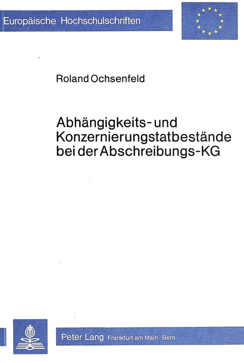 Abhängigkeits- und Konzernierungstatbestände bei der Abschreibungs-KG - Roland Ochsenfeld