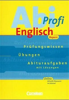 Abi-Profi Englisch - Bayern. Prüfungswissen - Übungen - Abituraufgaben / Aufgabensammlung - Ursula Mulla