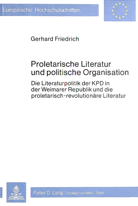 Proletarische Literatur und politische Organisation - Gerhard Friedrich