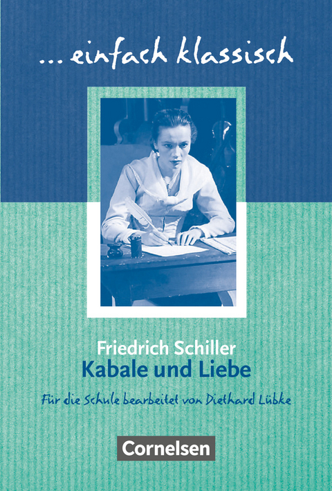 Einfach klassisch - Klassiker für ungeübte Leser/-innen - Friedrich Von Schiller