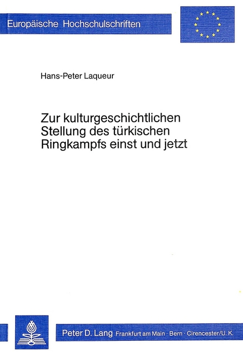 Zur kulturgeschichtlichen Stellung des türkischen Ringkampfes einst und jetzt - Hans-Peter Laqueur