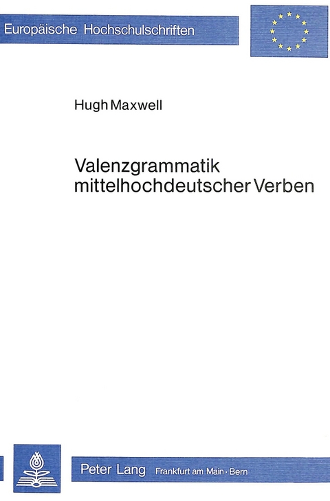 Valenzgrammatik mittelhochdeutscher Verben - Hugh Maxwell