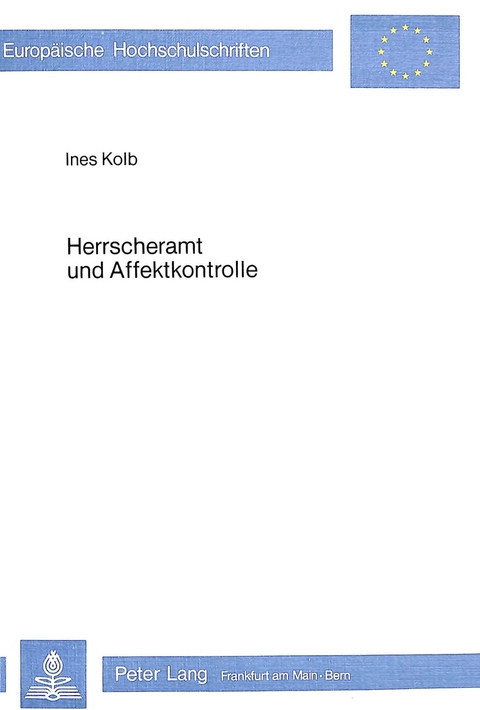 Herrscheramt und Affektkontrolle - Ines Kolb