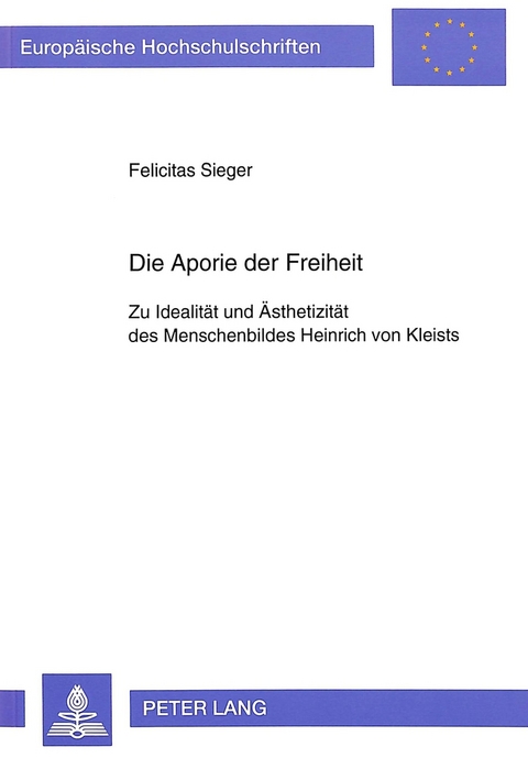 Die Aporie der Freiheit - Felicitas Sieger