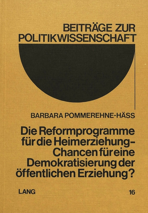 Die Reformprogramme für die Heimerziehung - B. Pommerehne-Häss