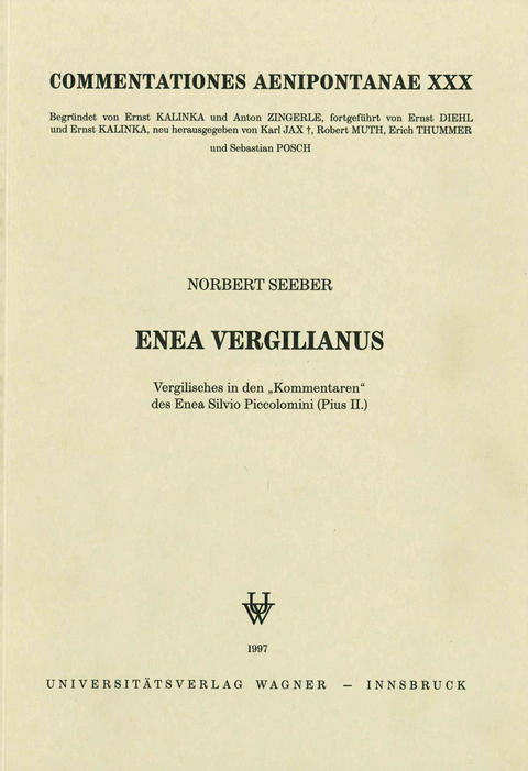 Enea Vergilianus. Vergilisches in den „Kommentaren“ des Enea Silvio Piccolomini (Pius II.) - Norbert Seeber