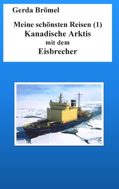 Meine schönsten Reisen (1) Kanadische Arktis mit dem Eisbrecher