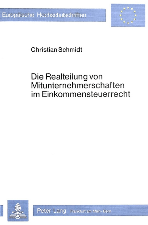 Die Realteilung von Mitunternehmerschaften im Einkommensteuerrecht - Christian Schmidt