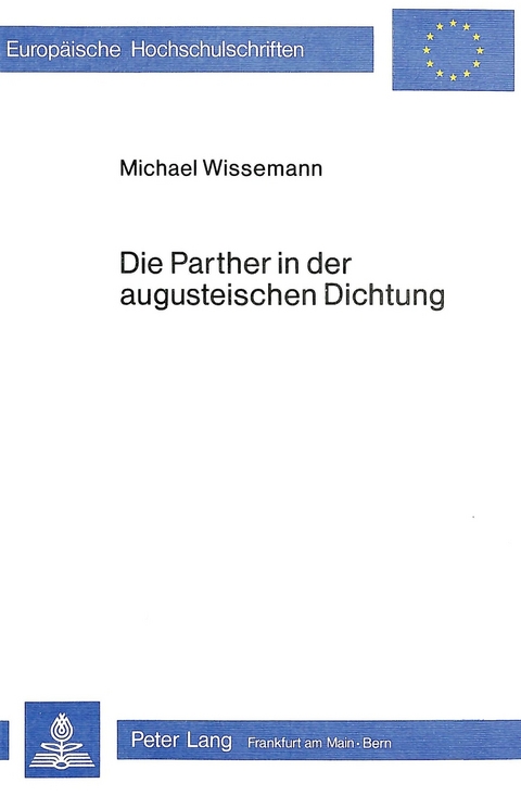 Die Parther in der augusteischen Dichtung - Michael Wissemann