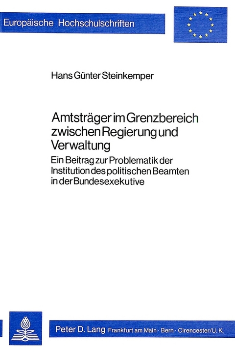 Amtsträger im Grenzbereich zwischen Regierung und Verwaltung - Hans Günter Steinkemper