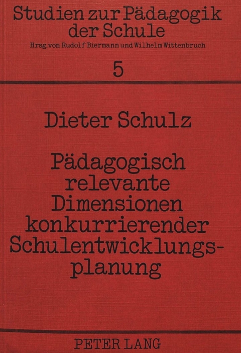 Pädagogisch relevante Dimensionen konkurrierender Schulentwicklungsplanung - Dieter Schulz
