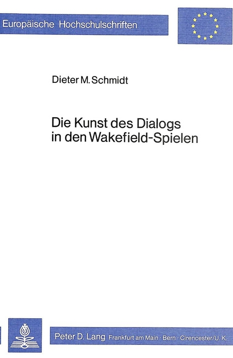 Die Kunst des Dialogs in den Wakefield-Spielen - Dieter Martin Schmidt