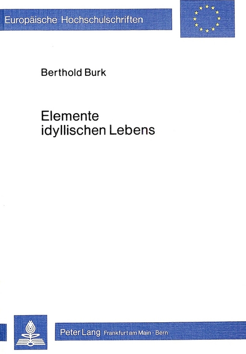 Elemente idyllischen Lebens - Berthold Burk