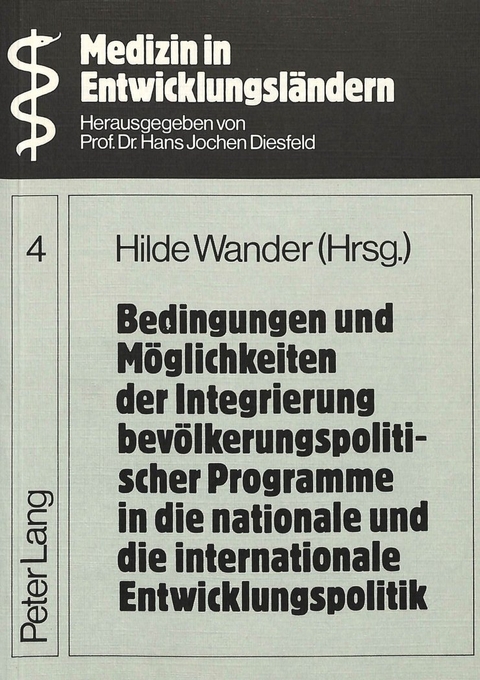 Bedingungen und Möglichkeiten der Integrierung bevölkerungspolitischer Programme in die nationale und die internationale Entwicklungspolitik