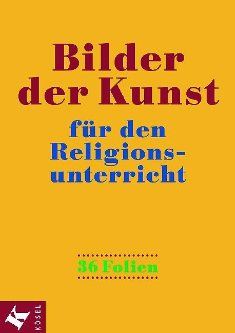 Bilder der Kunst für den Religionsunterricht - 