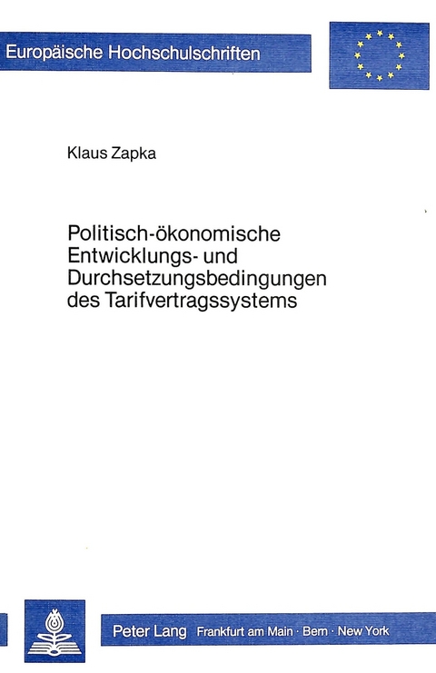 Politisch-ökonomische Entwicklungs- und Durchsetzungsbedingungen des Tarifvertragssystems - Klaus Hans-Eberhard