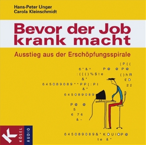 Bevor der Job krank macht - Hans-Peter Unger, Carola Kleinschmidt