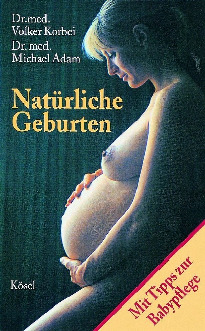 Natürliche Geburten - Volker Korbei, Michael Adam