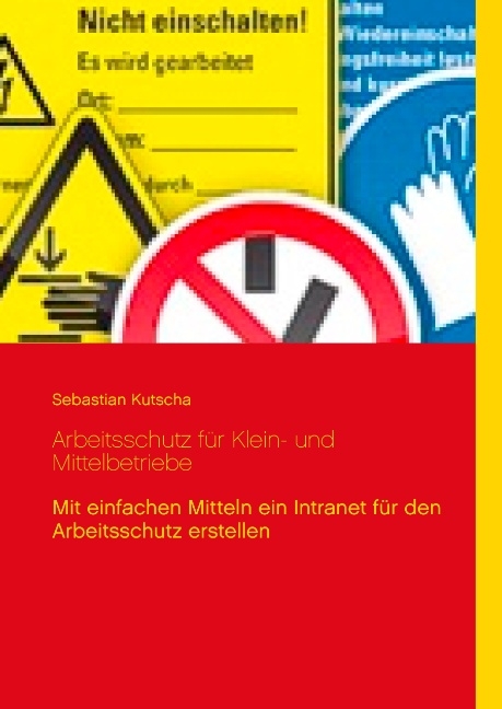 Arbeitsschutz für Klein- und Mittelbetriebe - Sebastian Kutscha