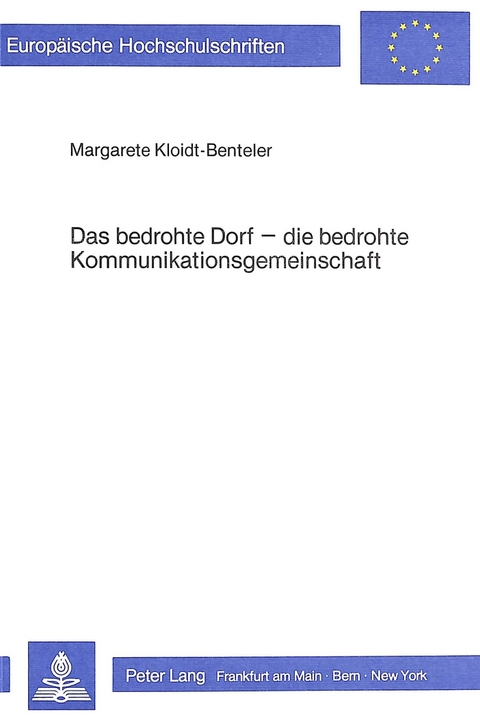 Das bedrohte Dorf - die bedrohte Kommunikationsgemeinschaft - Margarete Kloidt-Benteler
