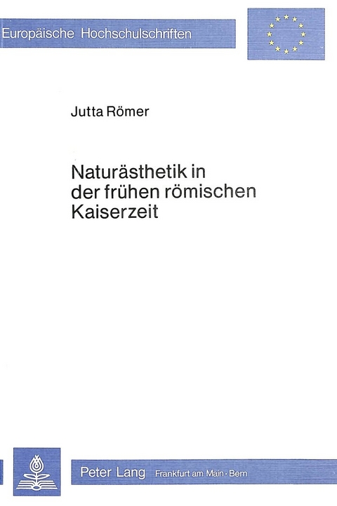 Naturästhetik in der frühen römischen Kaiserzeit - Jutta Römer