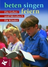 beten - singen - feiern - Karl Heinz König, Karl Joseph Klöckner