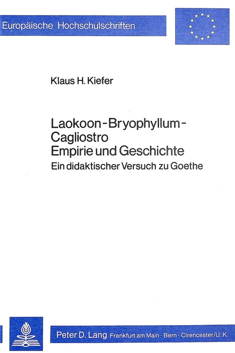 Laokoon-Bryophyllum-Cagliostro. Empirie und Geschichte - Klaus H. Kiefer