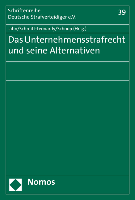 Das Unternehmensstrafrecht und seine Alternativen - 