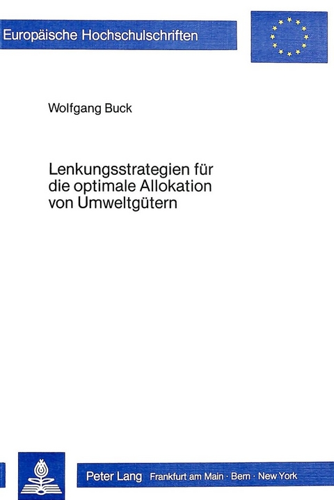 Lenkungsstrategien für die optimale Allokation von Umweltgütern - Wolfgang Buck
