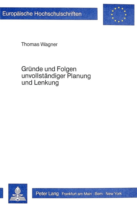 Gründe und Folgen unvollständiger Planung und Lenkung - Thomas Wagner