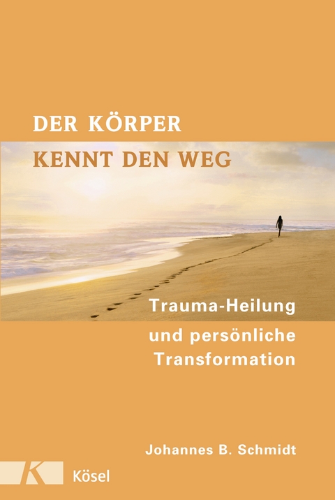 Der Körper kennt den Weg - Johannes B. Schmidt