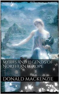 Myths and Legends of Northern Europe - Donald A. Mackenzie