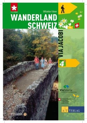 Wanderland Schweiz Bd. 4 - Via Jacobi - Sabine Bolliger