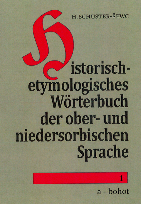 Historisch-etymologisches Wörterbuch der ober- und niedersorbischen Sprache - Heinz Schuster-Sewc