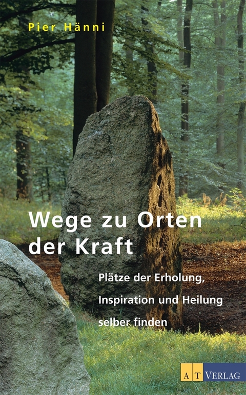 Wege zu Orten der Kraft - Pier Hänni