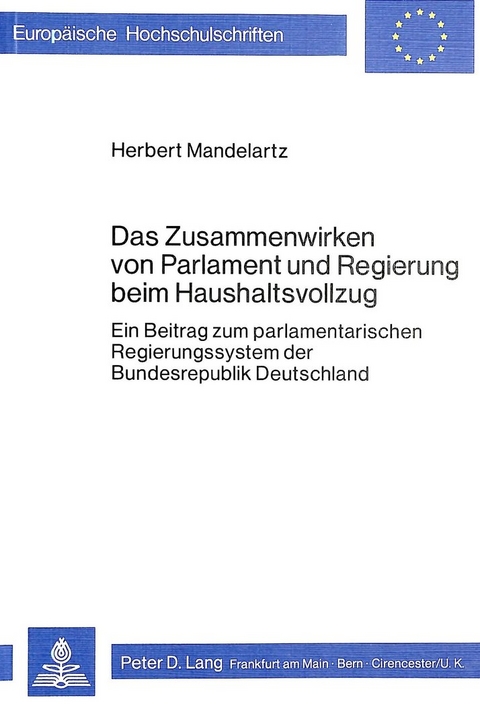 Das Zusammenwirken von Parlament und Regierung beim Haushaltsvollzug - Herbert Mandelartz