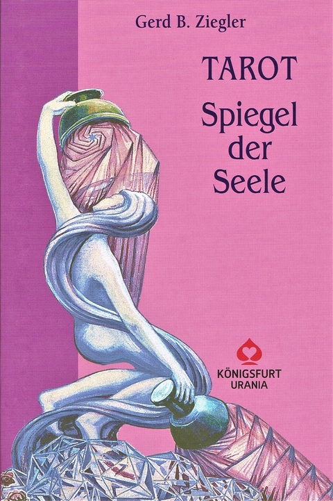 Tarot - Spiegel der Seele - Gerd B Ziegler