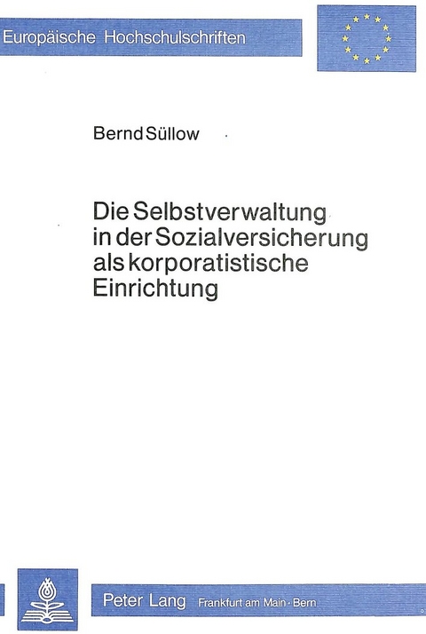 Die Selbstverwaltung in der Sozialversicherung als korporatistische Einrichtung - Bernd Süllow