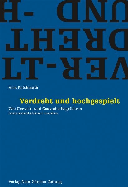 Verdreht und hochgespielt - Alex Reichmuth, Katja Gentinetta, Kurt Imhof