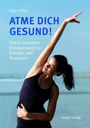 Atme dich gesund! - Heike Höfler