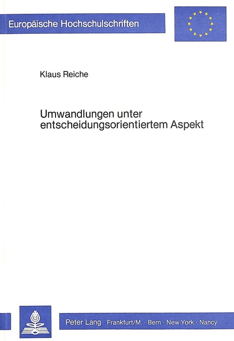 Umwandlungen unter entscheidungsorientiertem Aspekt - Klaus Reiche