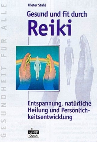 Gesund und fit durch Reiki - Dieter Stahl