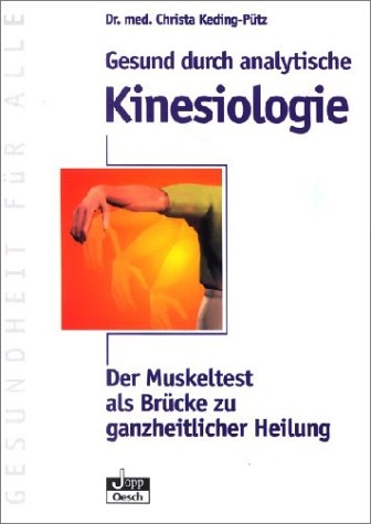 Gesund durch analytische Kinesiologie - Christa Keding