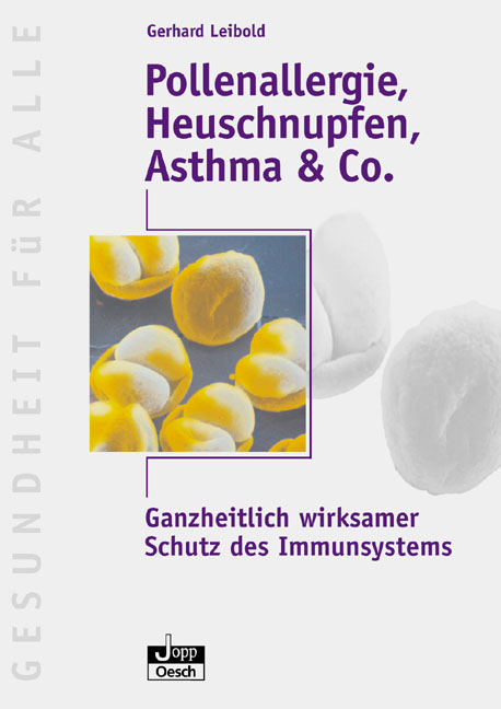 Pollenallergie, Heuschnupfen, Asthma & Co - Gerhard Leibold