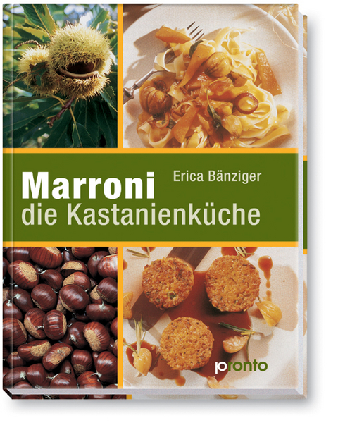 Marroni - die Kastanienküche - Erica Bänziger