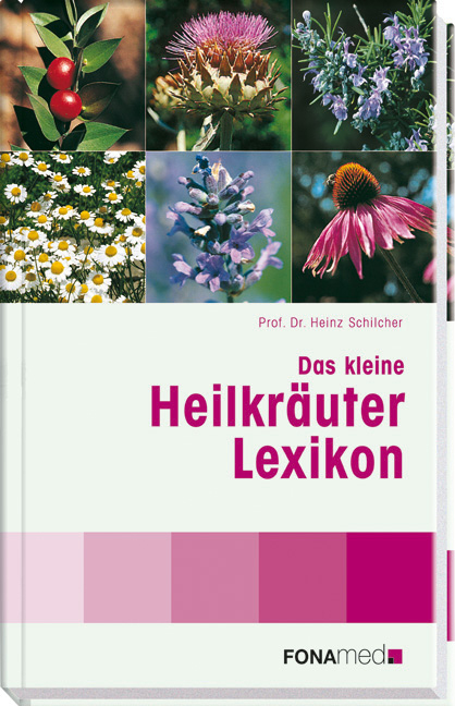 Das kleine Heilkräuter-Lexikon - Heinz Schilcher