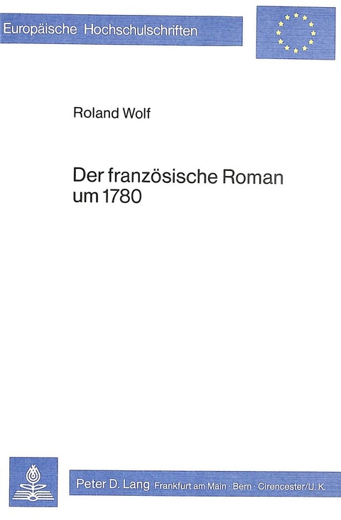 Der französische Roman um 1780 - Roland Wolf