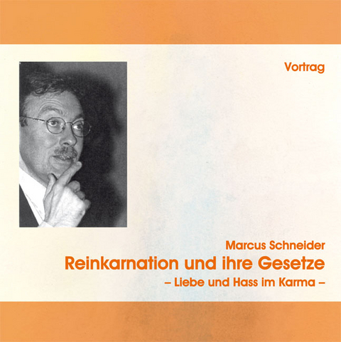 Reinkarnation und ihre Gesetze - Marcus Schneider