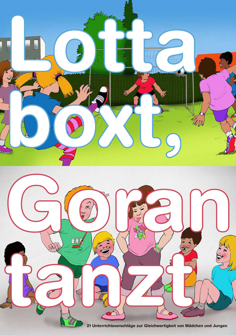 Lotta boxt, Goran tanzt - 